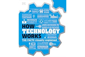 How Technology Works: The Facts Visually Explained (DK How Stuff Works)