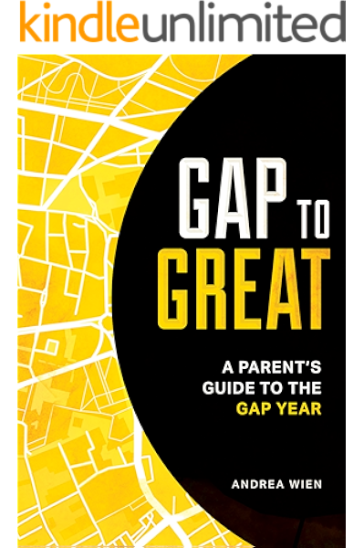 Amazon Com Gap To Great A Parent S Guide To The Gap Year Ebook