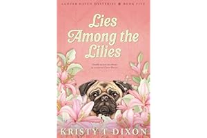 Lies Among the Lilies (Clover Haven Mysteries Book 5)