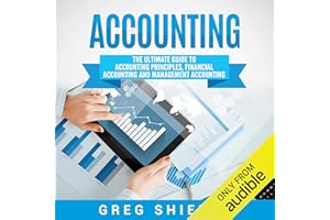 Accounting: The Ultimate Guide to Accounting Principles, Financial Accounting and Management Accounting