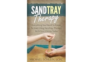 Sandtray Therapy: Everything You Need To Know To Start Using Sandtray Therapy With Your Clients Today