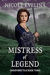 Mistress of Legend: Guinevere's Tale Book 3 Kindle Edition