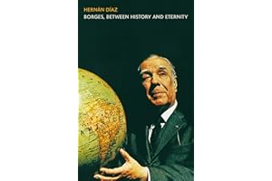 Borges, Between History and Eternity