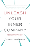 Unleash Your Inner Company: Use Passion and Perseverance to Build Your Ideal Business (English Edition)