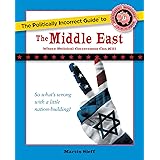 The Politically Incorrect Guide to the Middle East (The Politically Incorrect Guides)