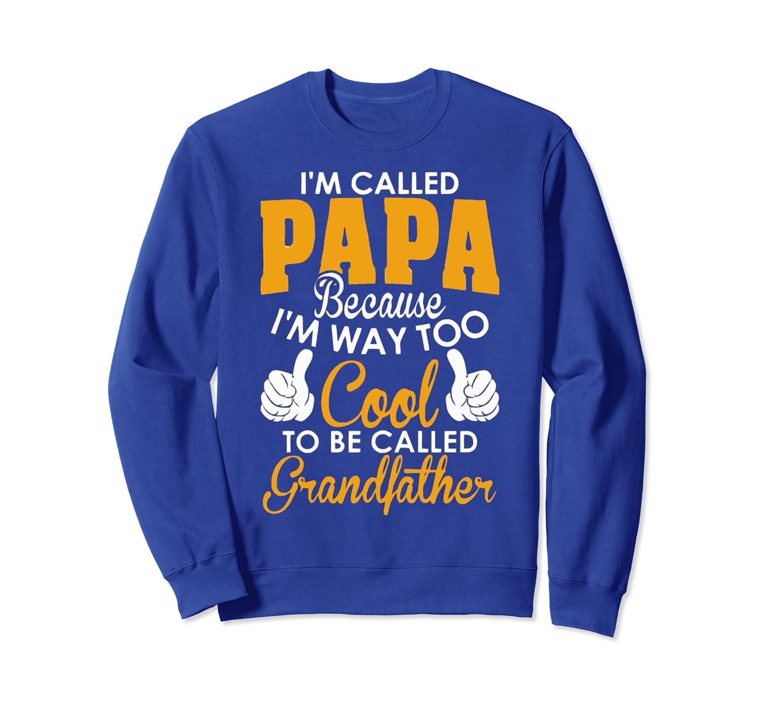 I AM CALLED PAPA COOL TO BE CALLED GRANDFATHER SweatShirt-anz