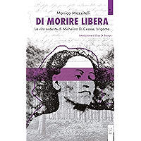 Di morire libera: La vita ardente di Michelina Di Cesare, briganta (Italian Edition) book cover Di morire libera: La vita ardente di Michelina Di Cesare, briganta (Italian Edition) book cover