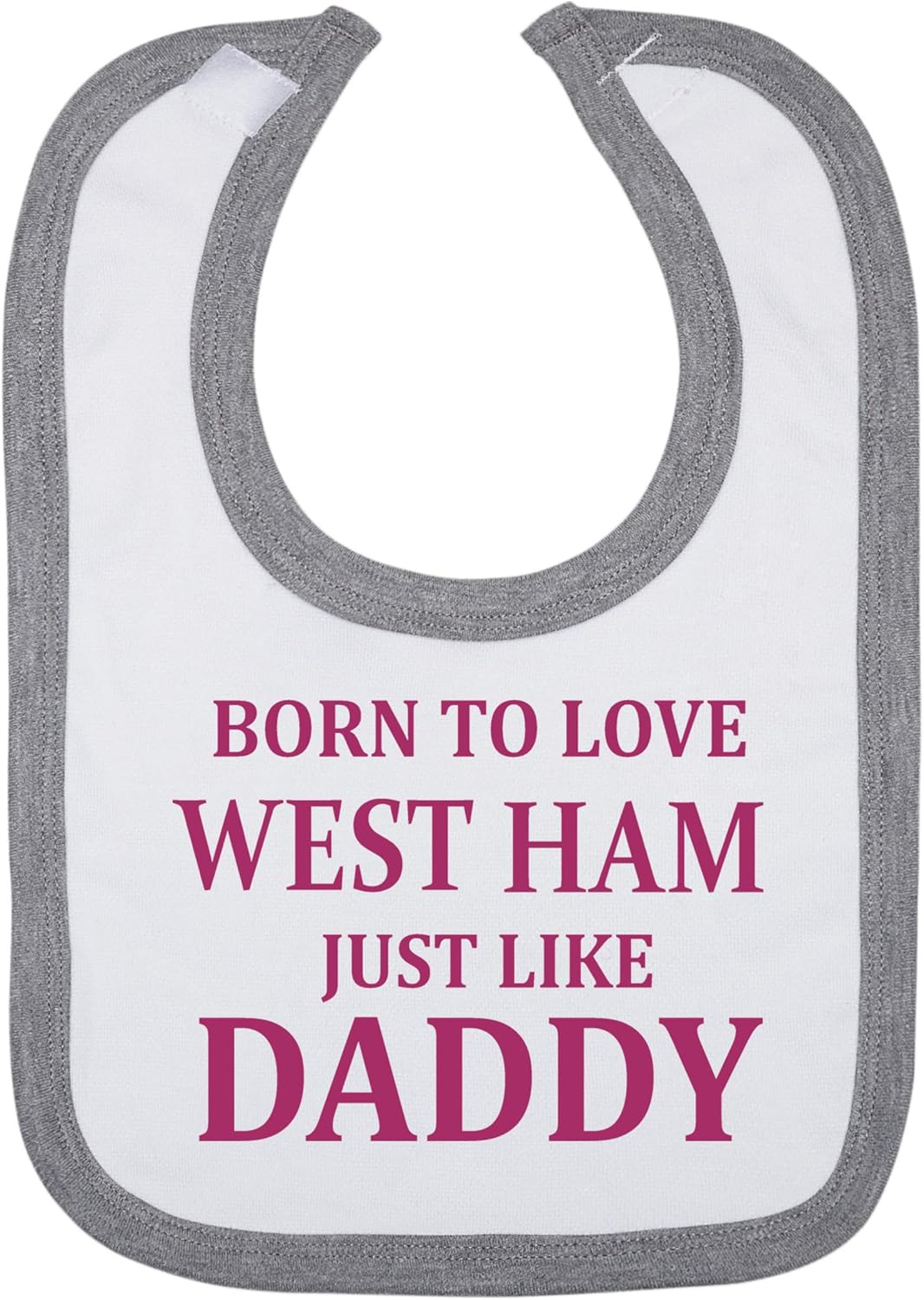Born To Love West Ham Just Like Daddy Baby Boy Girl Bibs Made In The Uk Using 100 Fine Combed Cotton