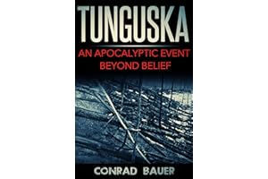 Tunguska: An Apocalyptic Event Beyond Belief
