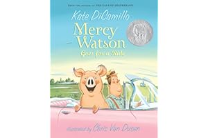 Mercy Watson Goes for a Ride: (A Funny and Heartwarming Chapter Book About a Lovable, Toast-Eating Pig - Perfect for Early Readers and Kids Ages 5-7 in Grades K-3)
