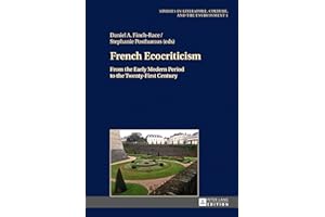 French Ecocriticism: From the Early Modern Period to the Twenty-First Century (Studies in Literature, Culture, and the Enviro