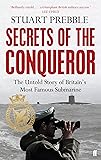 Secrets of the Conqueror: The Untold Story of Britain's Most Famous Submarine