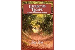 Elizabeth's Escape: A Pride and Prejudice Variation (Iris Lim Pride and Prejudice Canon Divergent Collection)
