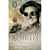 A British Achilles: The Story of George, 2nd Earl Jellicoe KBE DSO MC FRS book cover
