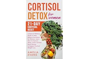 Cortisol detox for Women: 21-day Cortisol Reset. A natural Wellness Guide to help Balance Hormones for women. Learn how to Im