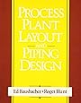 Process Plant Layout and Piping Design