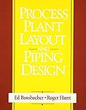 Process Plant Layout and Piping Design