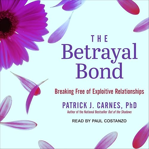 Download The Betrayal Bond: Breaking Free of Exploitive Relationships PDF
