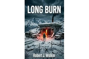 The Long Burn: An EMP Post Apocalypse Prepper Survival Thriller
