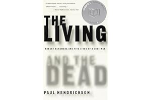 The Living and the Dead: Robert McNamara and Five Lives of a Lost War