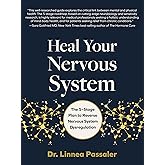 Heal Your Nervous System: The 5–Stage Plan to Reverse Nervous System Dysregulation