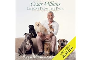 Cesar Millan's Lessons from the Pack: Stories of the Dogs Who Changed My Life