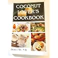The Coconut Miracle Cookbook: Over 400 Recipes to Boost Your