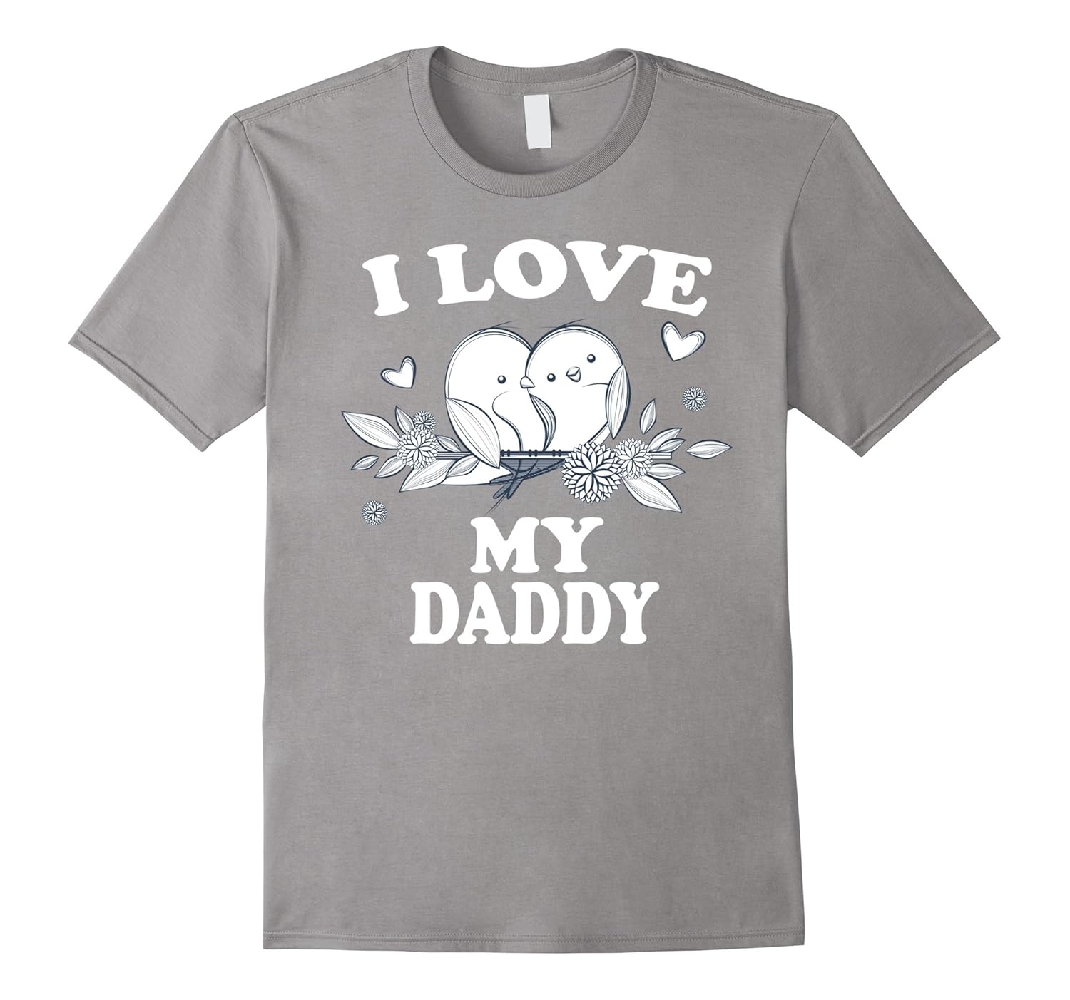 I Love My Daddy Son Daughter Gift T-Shirt-Rose