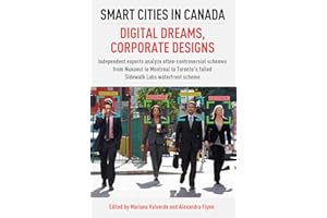 Smart Cities in Canada: Digital Dreams, Corporate Designs: Independent experts analyze often-controversial schemes from Nunav