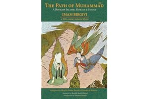 The Path of Muhammad: A Book on Islamic Morals & Ethics by Imam Birgivi (Spiritual Classics)