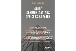 Chief Communications Officers at Work: Trusted Advisors That Build, Influence, and Protect Organizational Reputations