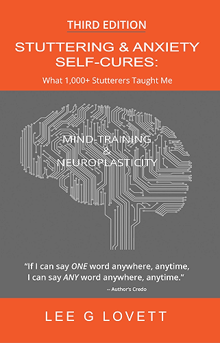Download Stuttering & Anxiety Self-Cures: What 1,000+ Stutterers Taught Me, 3rd Edition, updated 2019 (English Edition) PDF