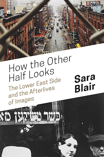 Download How the Other Half Looks: The Lower East Side and the Afterlives of Images (English Edition) PDF