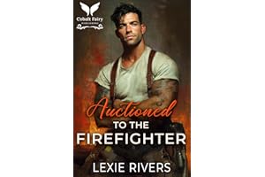 Auctioned to the Firefighter: A Firefighters Romance Novel (Crown Hill Hotshots Book 1)