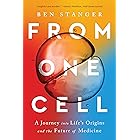 From One Cell: A Journey into Life's Origins and the Future of Medicine