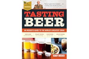 Tasting Beer, 2nd Edition: An Insider's Guide to the World's Greatest Drink