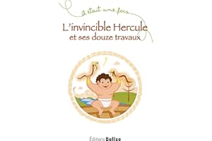 L'invincible Hercule et ses douze travaux: Un récit mythologique (Il était une fois t. 3) (French Edition)