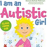 I Am an Autistic Girl: A Book to Help Young Girls Discover and Celebrate Being Autistic