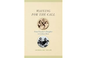Waiting for the Call: From Preacher's Daughter to Lesbian Mom