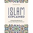 Islam Explained: A Short Introduction to History, Teachings, and Culture