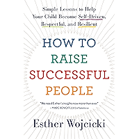 How to Raise Successful People: Simple Lessons for Radical Results book cover How to Raise Successful People: Simple Lessons for Radical Results book cover