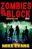 Zombies on The Block Some will Die: A Zombie