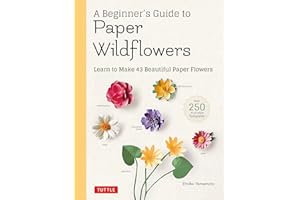 A Beginner's Guide to Paper Wildflowers: Learn to Make 43 Beautiful Paper Flowers (Over 250 Full-size Templates)