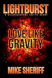 Lightburst: Love Like Gravity