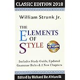 The Elements of Style: Classic Edition (2018): With Editor's Notes, New Chapters & Study Guide