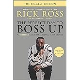 The Perfect Day to Boss Up: A Powerful Guide to Overcoming Adversity, Building Wealth, and Achieving Greatness in Business an