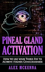 Pineal Gland Activation: How To Use Your Third Eye
