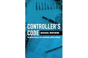Controller's Code: The Secret Formula to a Successful Career in Finance