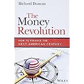 The Money Revolution: How to Finance the Next American Century