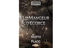 Le Mangeur d’écorce (French Edition)